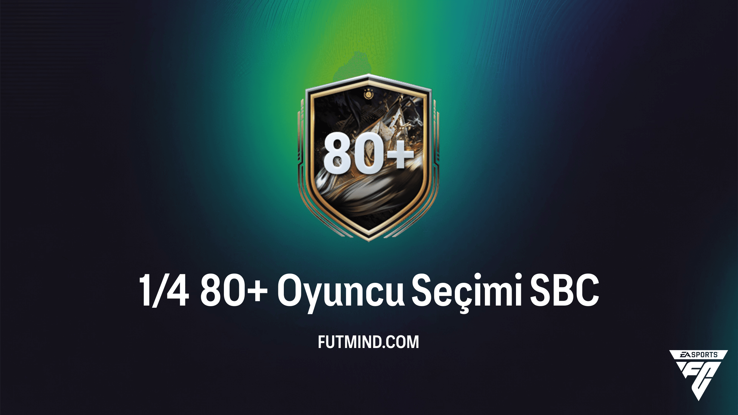 FC 26 1/4 80+ Oyuncu Seçimi SBC Rehberi ve En Ucuz Çözümler