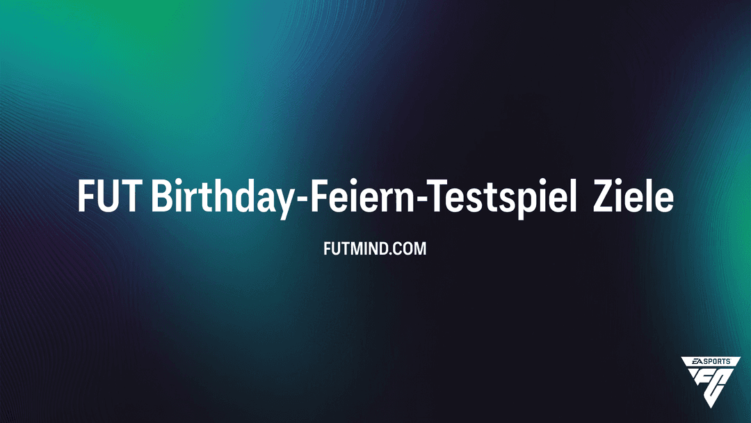 FUT Birthday-Feiern-Testspiel: So schaltest du alle Belohnungen in FC ...